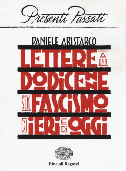 Lettere a una dodicenne sul fascismo di ieri e di oggi