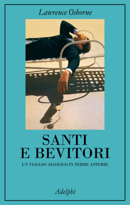 Santi e bevitori. un viaggio alcolico in terre astemie