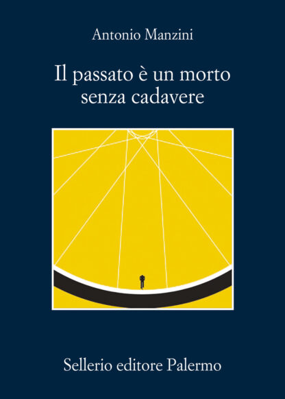 il passato è un morto senza cadavere