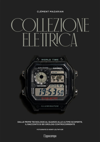 collezione elettrica. dalle prime tecnologie al quarzo alle ultime scoperte. il racconto di 90 orologi controcorrente