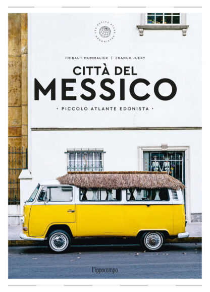 città del messico. piccolo atlante edonista